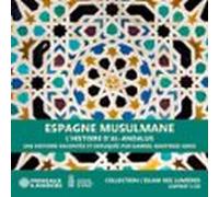 Espagne Musulmane. Lhistoire Dal-andalus (audiolibro)