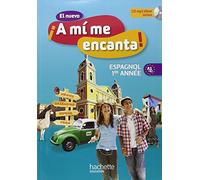 Espagnol 1re année El nuevo A mi me encanta !: Livre De L'eleve