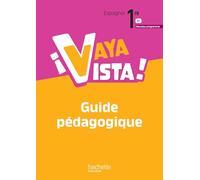 Espagnol 1re Vaya Vista !: Guide pédagogique
