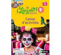 Espagnol 5e A1+/A2 Lanzáte!: Cahier d'activités
