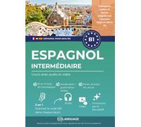 Espagnol B1 intermédiaire. Cours complet avec audio et vidéo: Apprendre l'espagnol B1 avec textes, grammaire, exercices et audios. Pour l'étude ... Préparation au DELE et SIELE.: 1 (ELE)