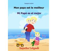 Espagnol enfant: Mon papa est le meilleur: Papa livre en espagnol, Livre bilingue pour enfants (Édition bilingue français-espagnol), l'espagnol pour ... Volume 7 (Bilingue enfant: espagnol francais)