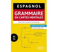 Espagnol. Grammaire en cartes mentales avec exercices corrigés et commentés [B1-C1]