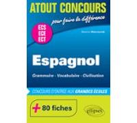 Espagnol. Grammaire Vocabulaire Civilisation. Prépas Ecs/ece. 80 Fic