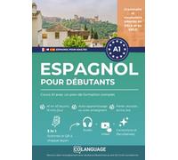 Espagnol pour débutants : Cours A1 avec un plan de formation complet: Apprenez l'espagnol avec un cours A1 structuré, dialogues interactifs, ... au DELE. (Espagnol pour adultes (ELE))