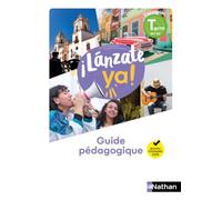 Espagnol Tle B1>B2 ¡Lánzate ya!: Guide pédagogique