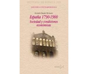 España 1790-1900: Sociedad Y Condiciones Economicas