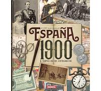 España 1900 a través de sus fotografías (Atlas Ilustrado)