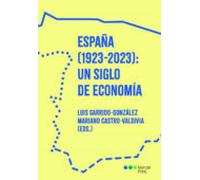 España (1923-2023): Un Siglo De Economía