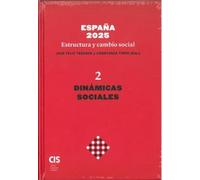 ESPAÑA 2025 ESTRUCTURA Y CAMBIO SOCIAL II: (Segundo volumen. Dinámicas sociales): 57 (Fuera de colección)