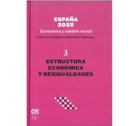 España 2025. Estructura y cambio social: (Tercer volumen. Estructura económica y desigualdades) (Fuera de colección)