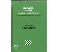 ESPAÑA 2025 ESTRUCTURA Y CAMBIO SOCIAL V: (Quinto volumen. Ciencia y Cultura): 57 (Fuera de colección)