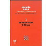 ESPAÑA 2025 ESTRUCTURA Y CAMBIO SOCIAL VOLUMEN I: (Primer volumen. Estructura social): 57 (Fuera de Colección)