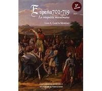 España 702-719. La conquista musulmana: 244 (Historia y Geografía)