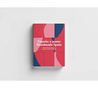 España a mano.: Guía de talleres artesanos 2da edición. (Libros de autor)