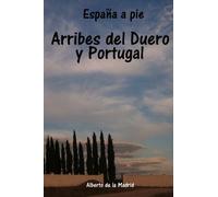 España a pie. Arribes del Duero y Portugal