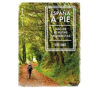 España a pie: Más de 40 Rutas senderistas (Nómadas)