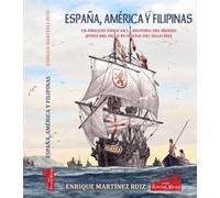 ESPAÑA , AMÉRICA Y FILIPINAS: UN PROCESO ÚNICO EN LA HISTORIA DEL MUNDO (FINES DEL SIGLO XV-INICIOS DEL SIGLO XIX)