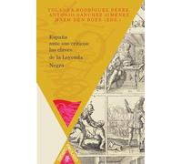 España ante sus críticos: las claves de la Leyenda Negra (Tiempo Emulado. Historia de América y España)