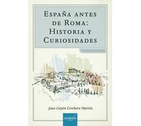 España antes de Roma: Historia y curiosidades