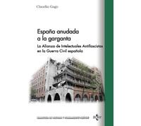 España anudada a la garganta: La Alianza de Intelectuales Antifascistas en la Guerra Civil – Tecnos