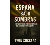 España Bajo Sombras: Los 15 Misterios y Crímenes Reales que Nunca Encontraron Paz
