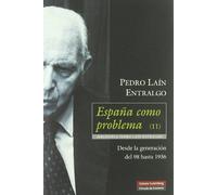 España como problema II: Desde la Generación del 98 hasta 1936: 2 (Ensayo)