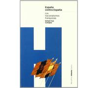 ESPAÑA CONTRA ESPAÑA: Los nacionalismos franquistas: 24 (Estudios)