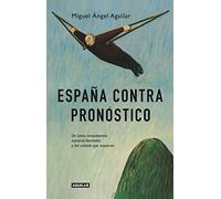 España contra pronóstico: De cómo conquistamos nuestras libertades y del cuidado que requieren (Punto de mira)