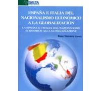 España E Italia Del Nacionalismo Económico A La Globalización = La Spagna E L'Italia Del Nacionalismo Económico Alla Globalizzazione