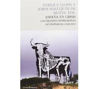 España En Crisis: Las grandes depresiones económicas, 1348-2012 (ENSAYO)