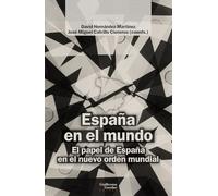 España en el mundo: El papel de España en el nuevo orden mundial (Análisis y crítica)