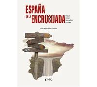 España en la encrucijada. Ensayos críticos sobre política y sociedad | José Vicente Guijarro