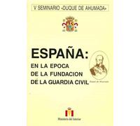 España en la época de la fundación de la Guardia Civil