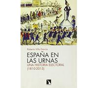 España En Las Urnas: Una Historia Electoral (1810-2015)