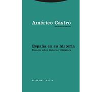 España en su Historia. Ensayos sobre Historia y Literatura (Obra reunida de Américo Castro, Vol. 3) (Obra Reunida Américo Castro)