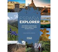 España Explorer: Entornos naturales por descubrir y para redescubrir (Guías Singulares)