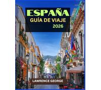 ESPAÑA GUÍA DE VIAJE 2026: Playas de España, estilo de vida costero y todo lo que necesitas saber