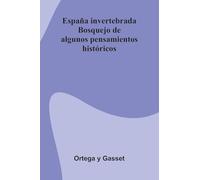 España invertebrada: Bosquejo de algunos pensamientos históricos