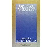 España invertebrada: Bosquejo de algunos pensamientos históricos: Bosquejo de algunos pensamientos historicos/ Outline of Some Historical Thoughts (Obras De José Ortega Y Gasset (Ogg))