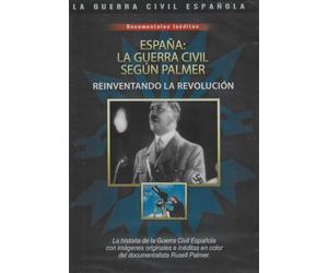 España: La Guerra Civil Según Palmer - Reinventando la Revolución DVD Edición Slim | Documentales Inéditos, Imágenes Originales, Nacionalidad Británica, Duración 50 min aprox., PAL Zona 2