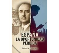 ESPAÑA LA OPORTUNIDAD PERDIDA: De la octava potencia mundial al desencanto