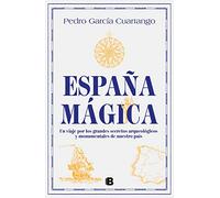 España mágica: Un viaje por los grandes secretos arqueológicos y monumentales de nuestro país (No ficción)