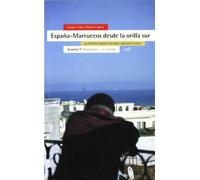 España-Marruecos desde la orilla sur: La relación hispano-marroquí: opiniones e ideas (Antrazyt)