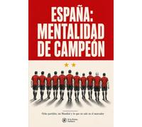España: mentalidad de campeones: Cómo un equipo superó la presión y conquistó el Mundial 2026. Libro de fútbol ilustrado para niños desde 10 años y para la familia futbolera.