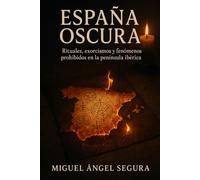 España Oscura: Rituales, exorcismos y fenómenos prohibidos en la península ibérica