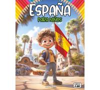 España para niños: Descubre la magia de la tierra del sol y el flamenco: Un viaje divertido por festivales vibrantes, tapas deliciosas, castillos ... para colorear - Guía educativa para jóvenes