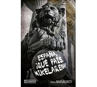 España, ¡Qué país, Mikelarena! (ORREAGA)