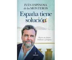 España tiene solución; Hacia un futuro brillante y próspero (Sociedad actual)