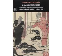 España trastornada: La identidad y el discurso contrarrevolucionario durante la Segunda República y la Guerra Civil: 366 (Universitaria)